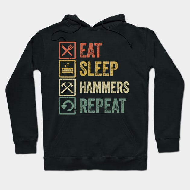 Funny eat sleep hammers repeat retro vintage gift Hoodie by Lyume